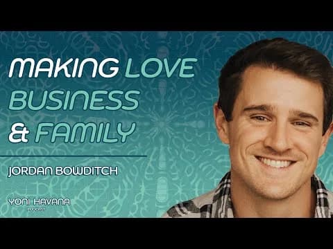 Official video thumbnail for FAITHFUL Integration: MAKING LOVE, Business, and Family Thrive Together w/ Jordan Bowditch | Yoni Havana Podcast EP 20