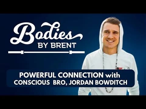 Official video thumbnail for #50 Building Community and Making Connections with Conscious Bro Jordan Bowditch